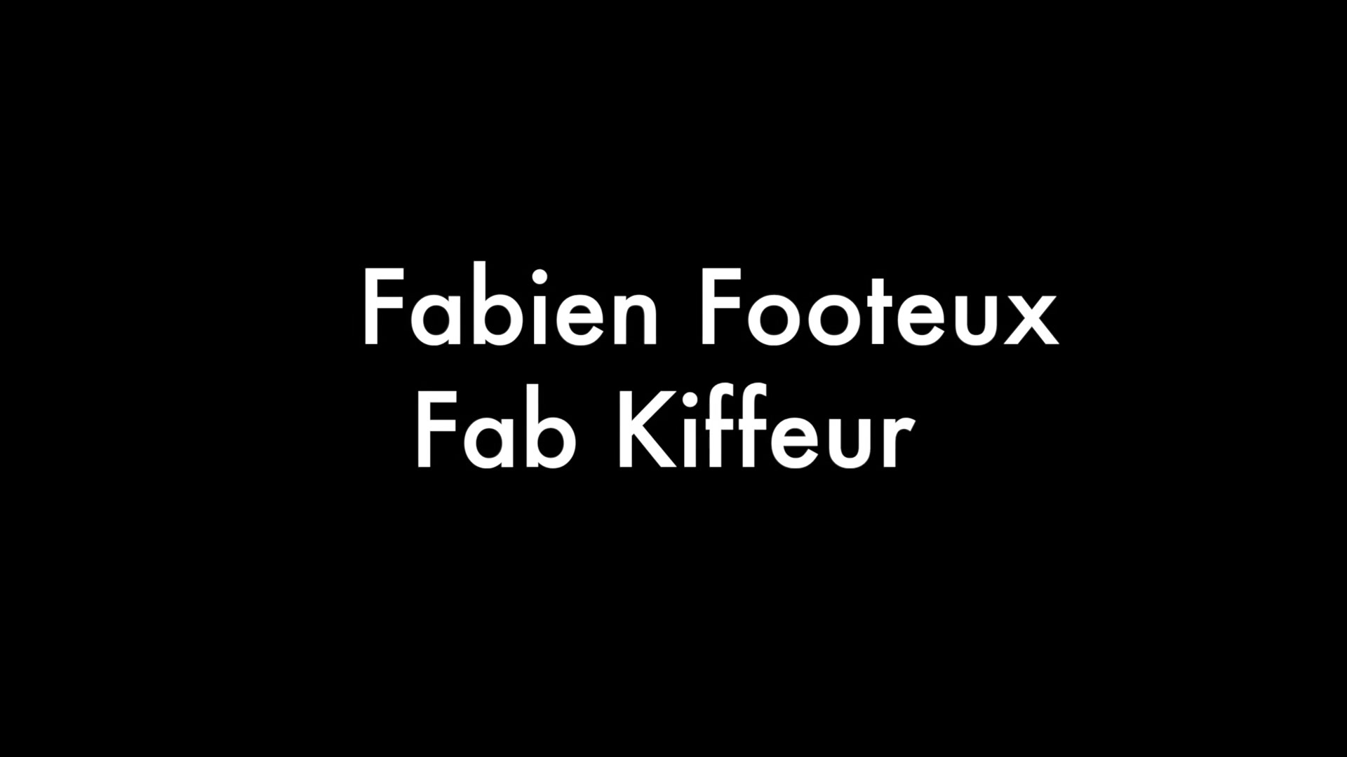 Fabien Footeux And Fab Kiffeur