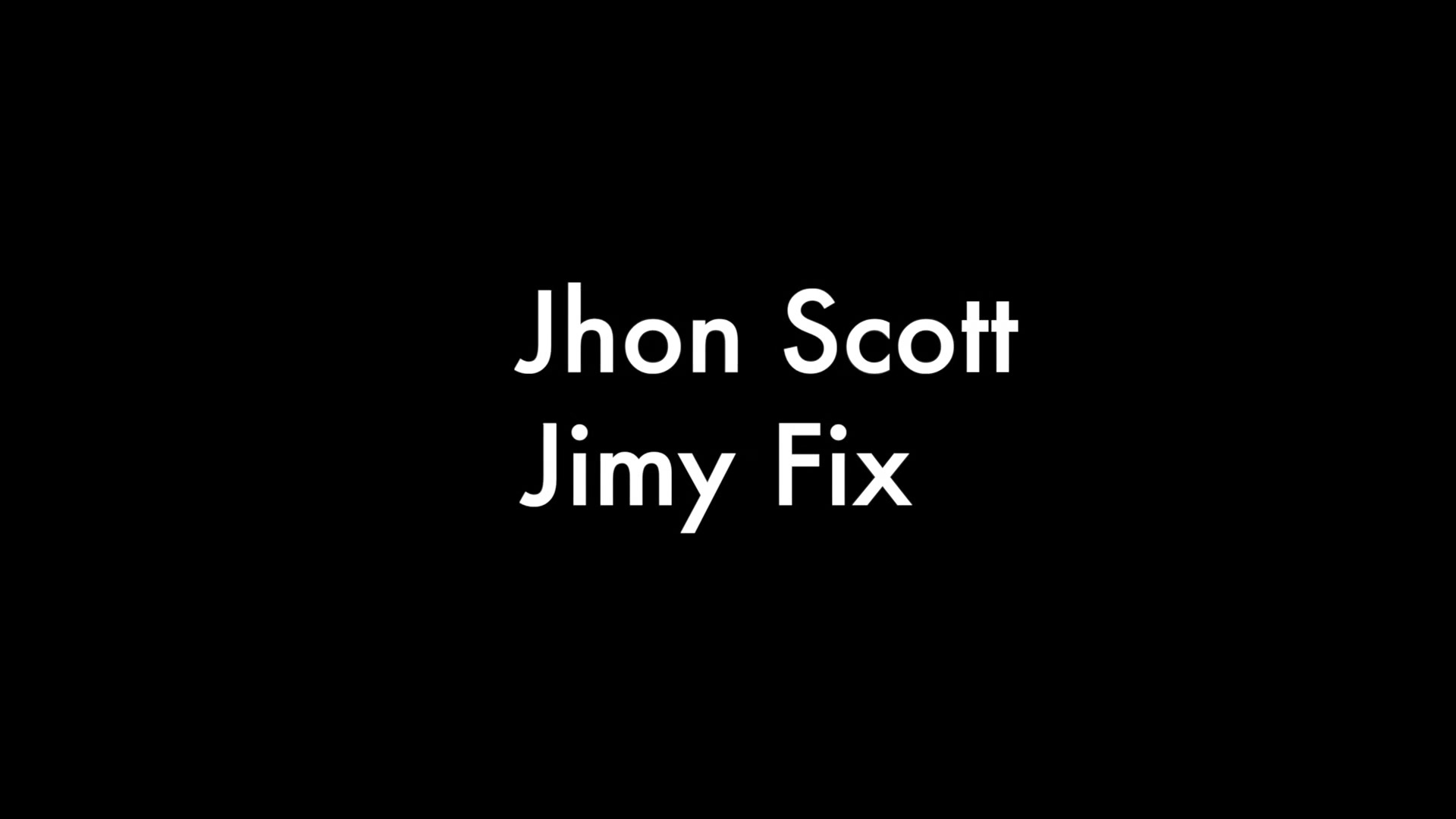 Jhon Scott And Jimy Fix