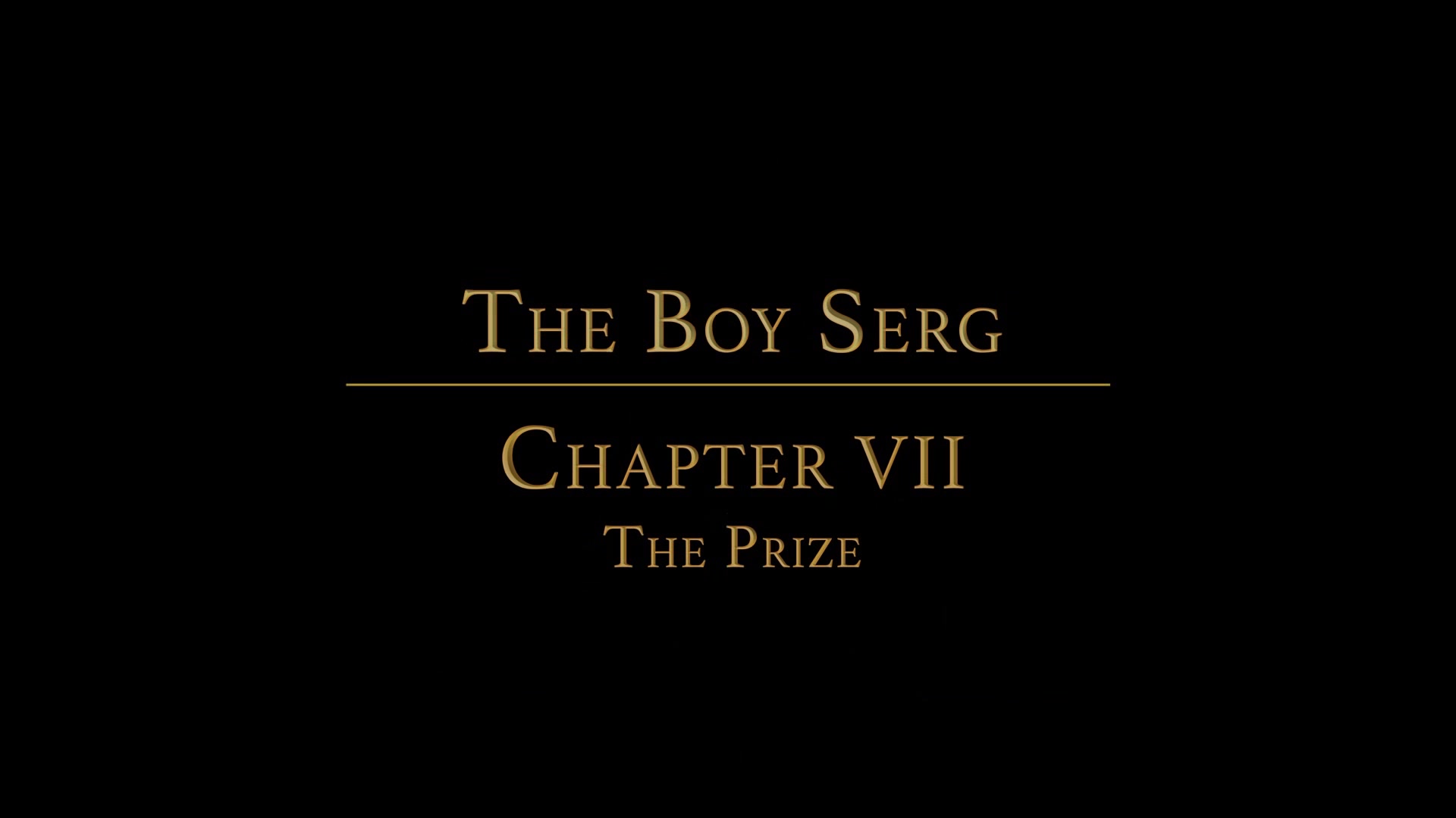 The Boy Serg Chapter 7 - The Prize