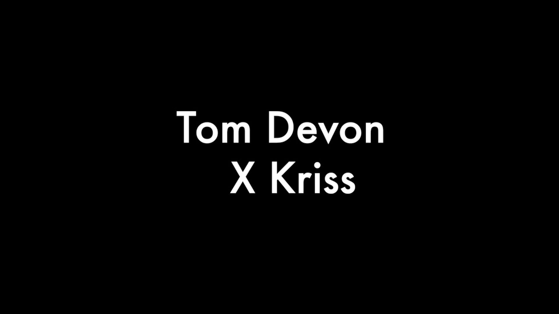X Kriss And Tom Devon