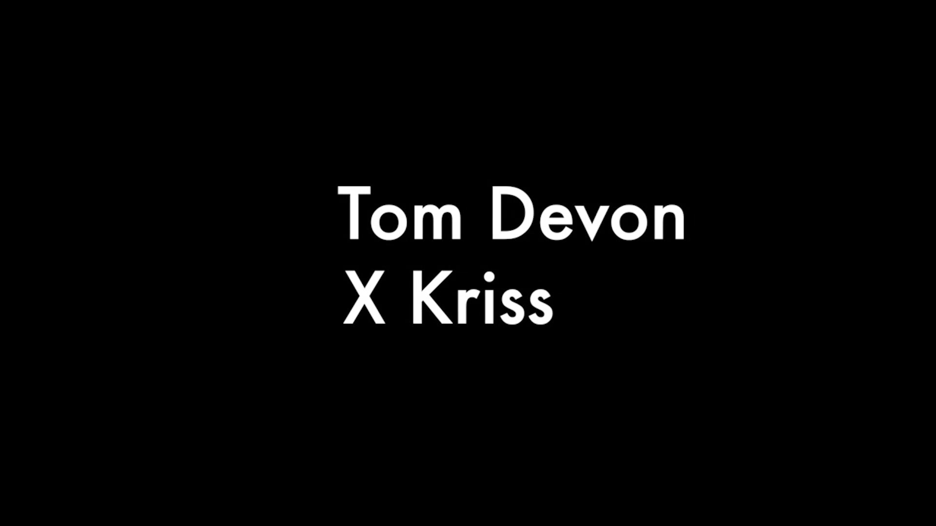 X Kriss And Tom Devon