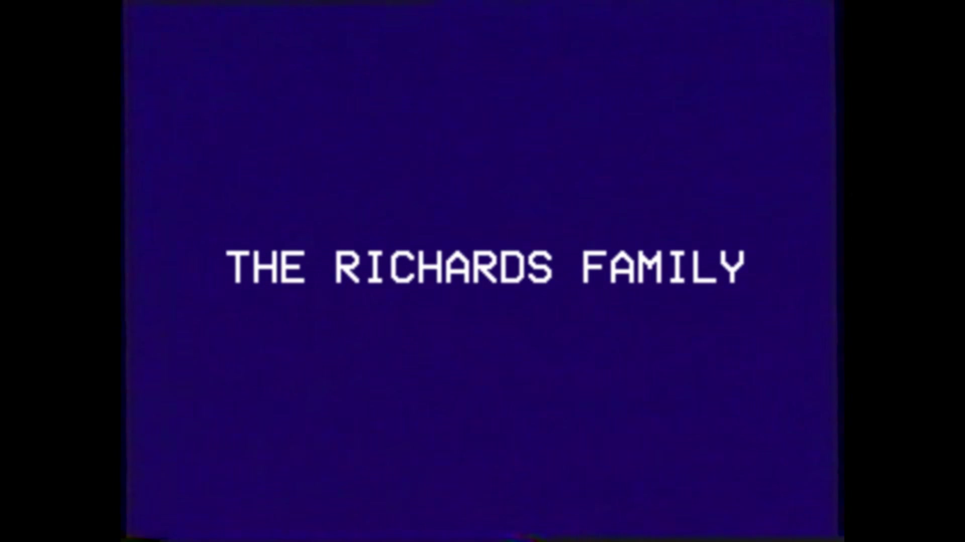The Richards Family Tape 17 - Still Watching