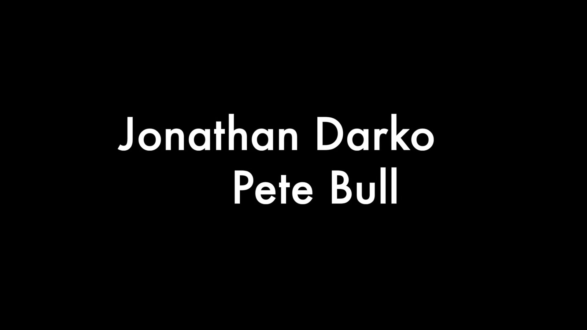 Jonthan Darko And Pete Bull