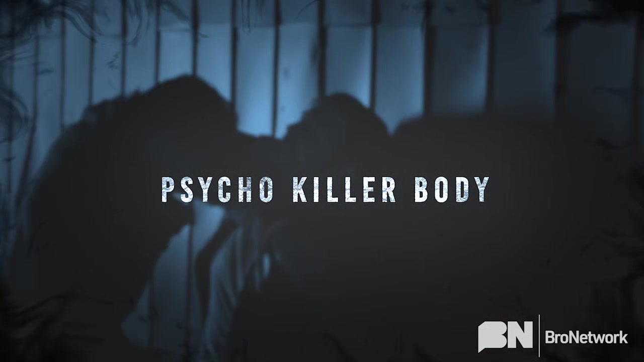 Psycho Killer Body - Gay Bareback Video - Masqulin