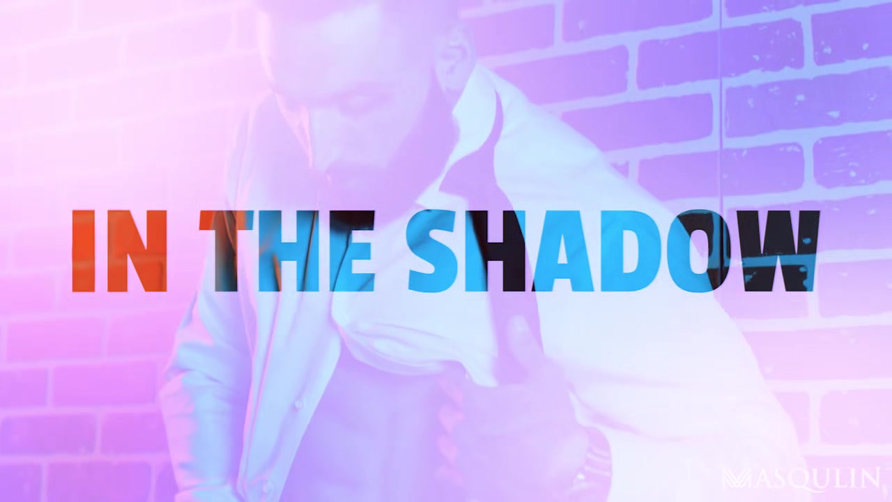In The Shadow - Gay Bareback Video - Masqulin
