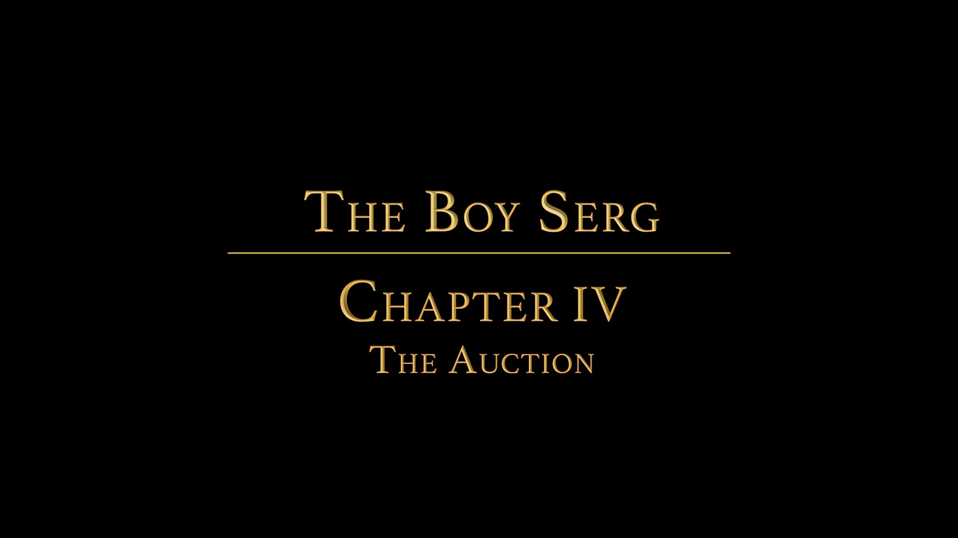 The Boy Serg Chapter 4 - The Auction