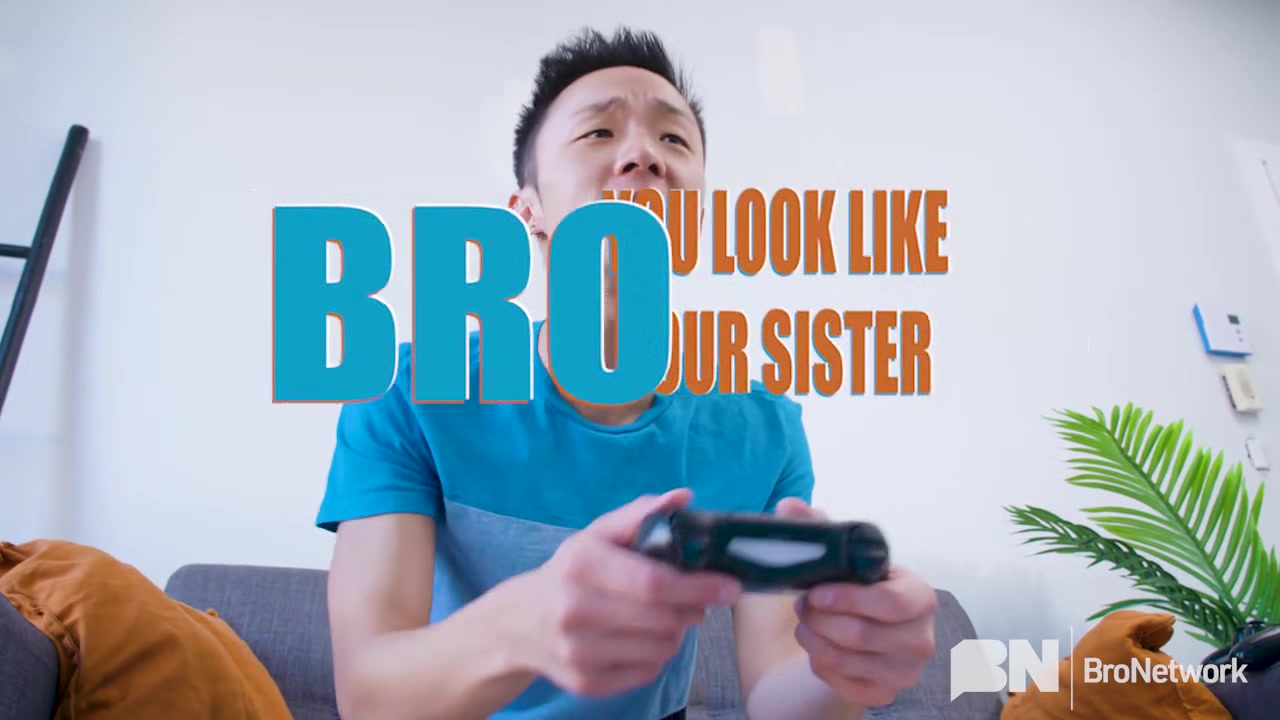 Bro, You Look Like Your Sister - Bro Network