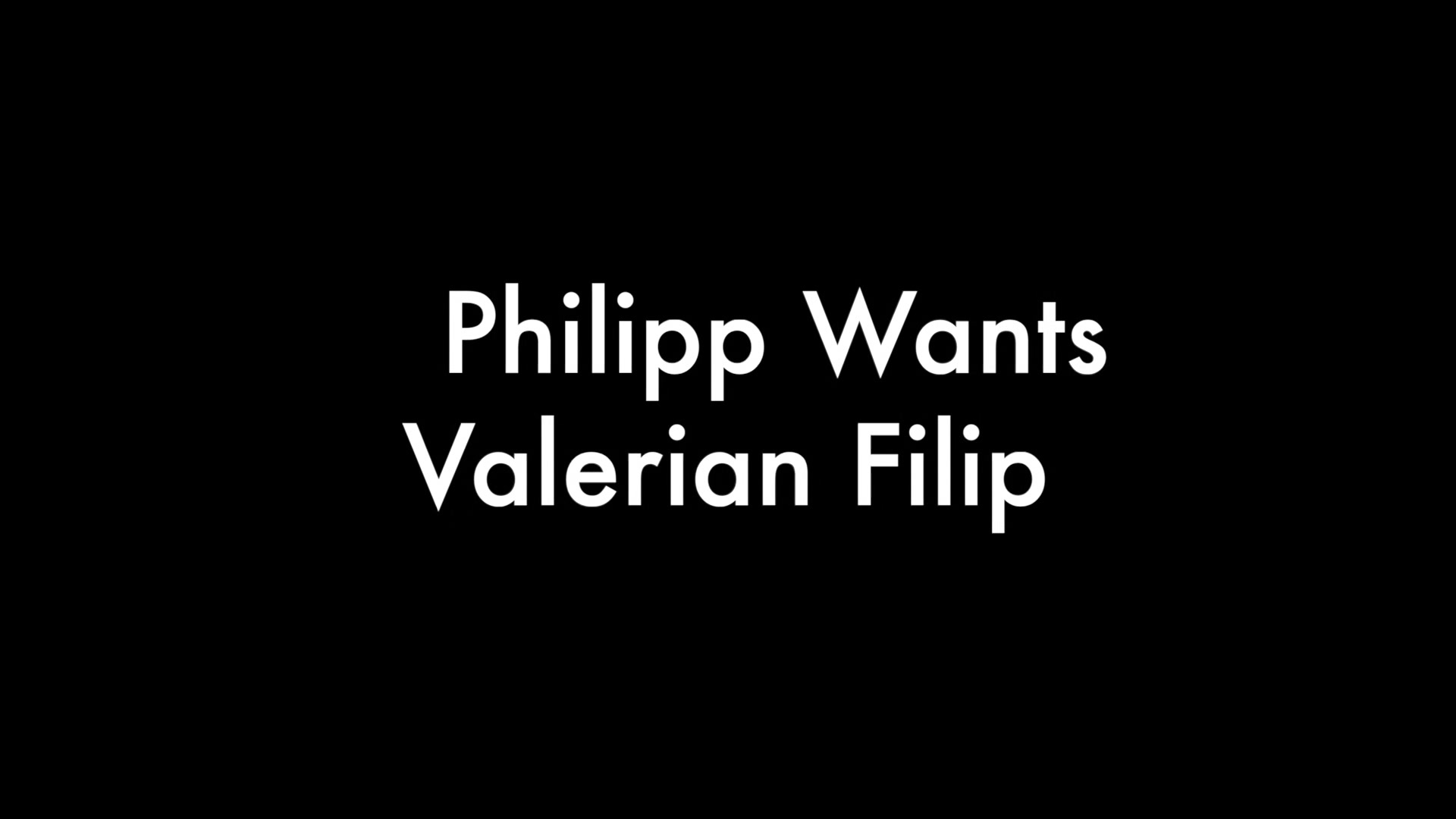 Philipp Wants And Valerian Filip