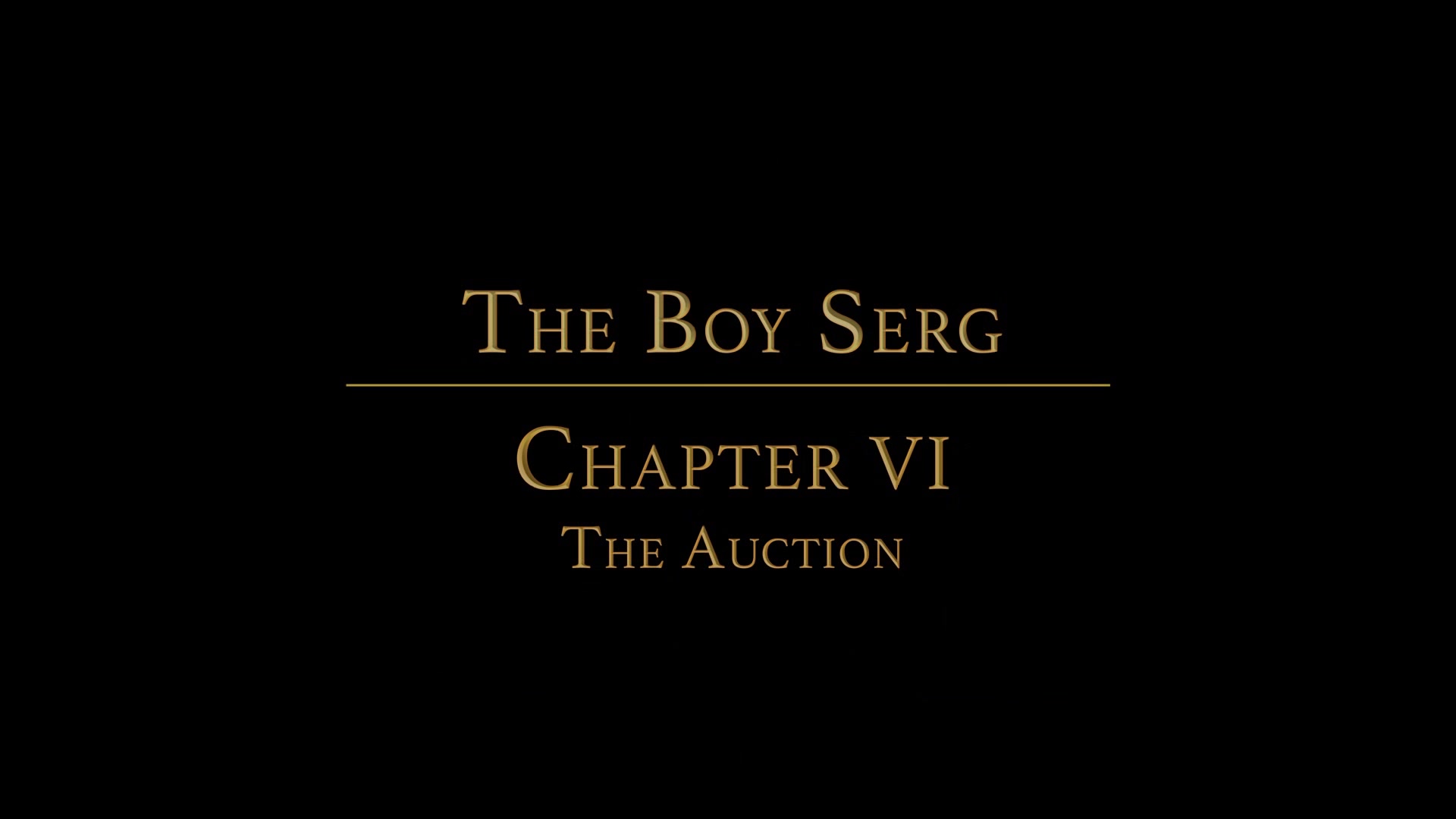 The Boy Serg Chapter 6 - The Auction