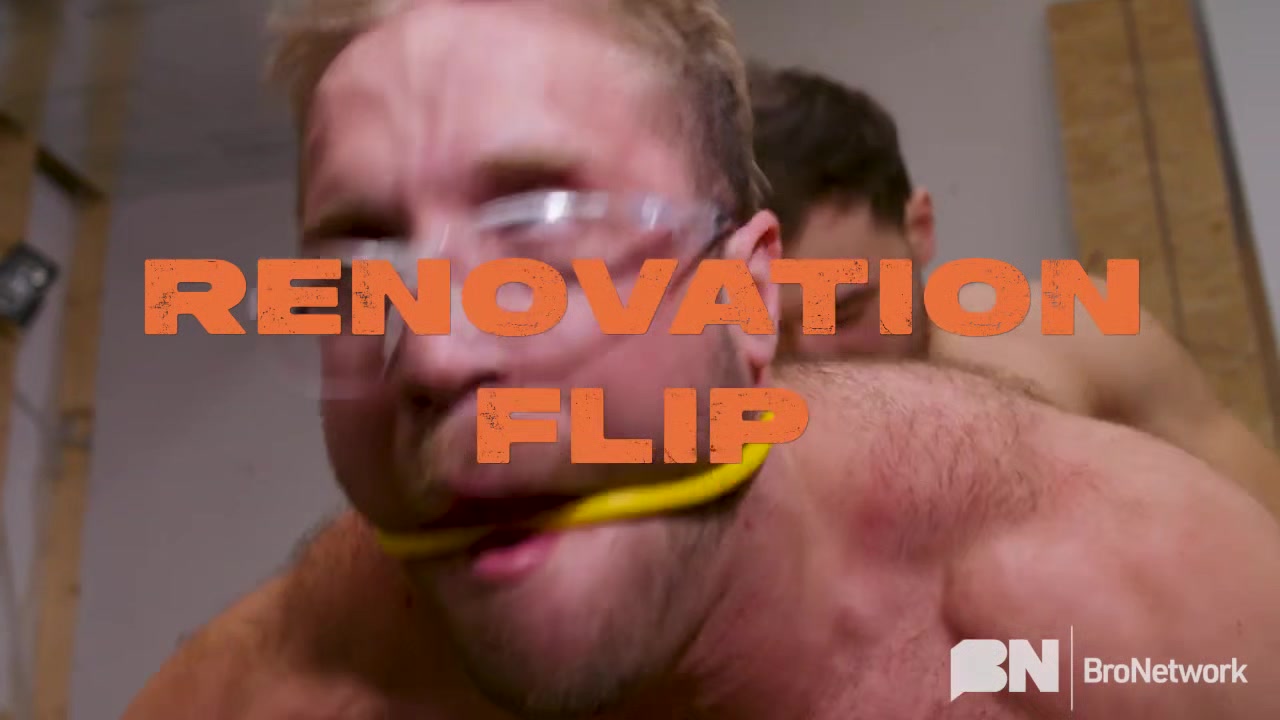 Renovation Flip - Bro Network
