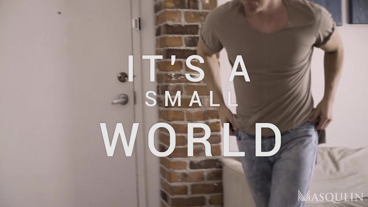 It's A Small World - Gay Bareback Video - Masqulin