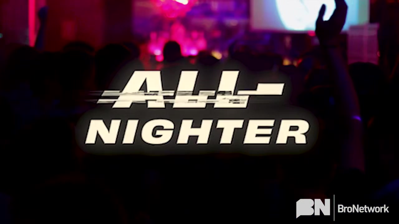 All-Nighter - Bro Network