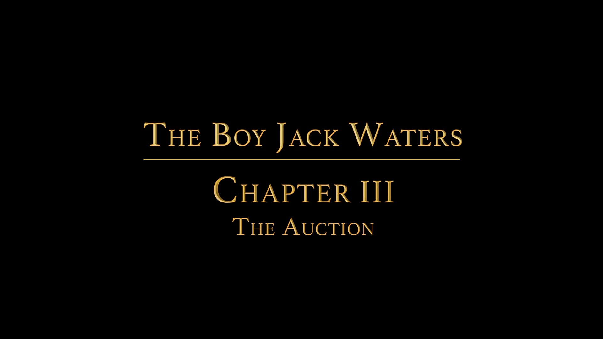 The Boy Jack Waters Chapter 3 - The Auction