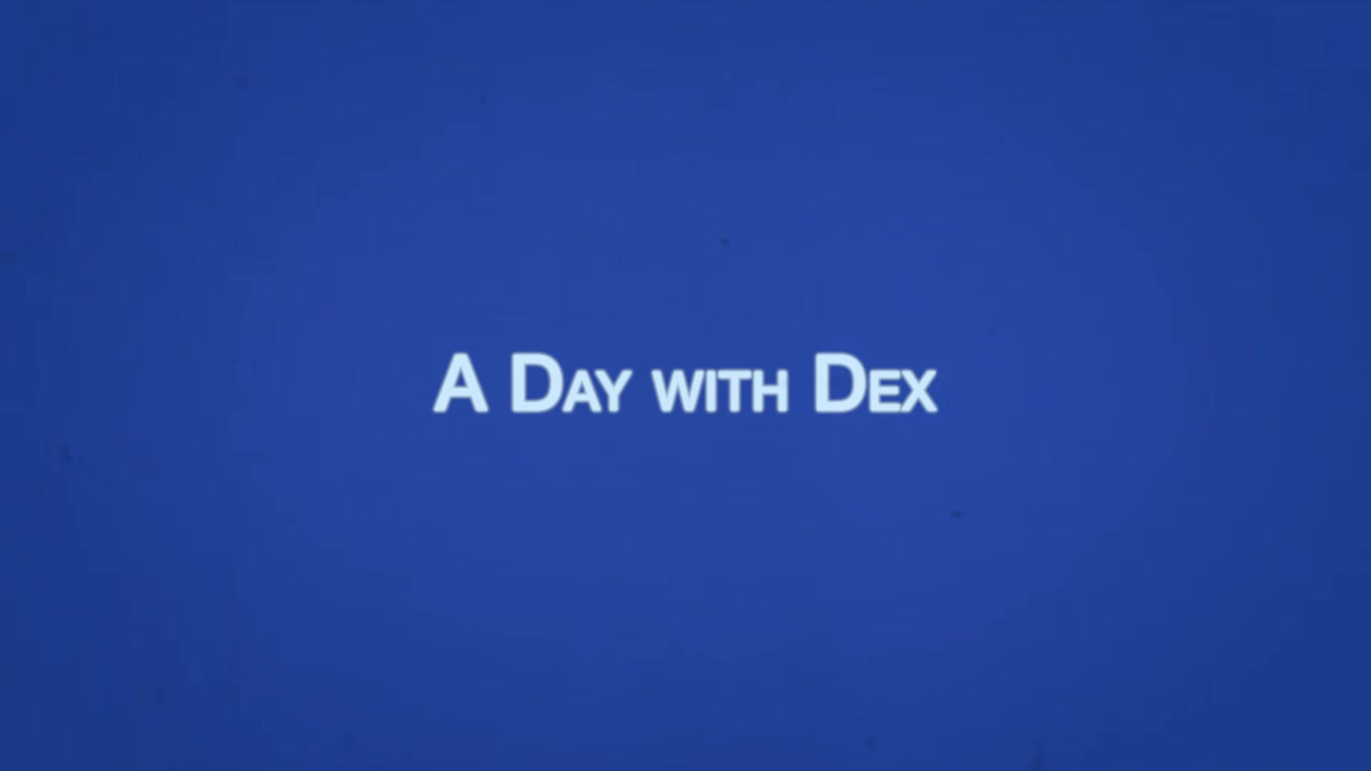 Dex Chapter 1 - Day With Dex