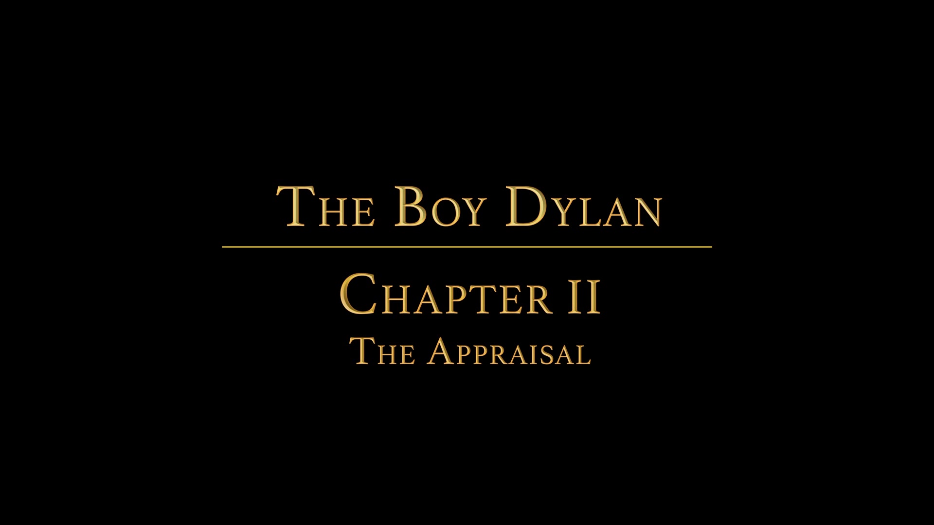 The Boy Dylan Chapter 2 - The Appraisal