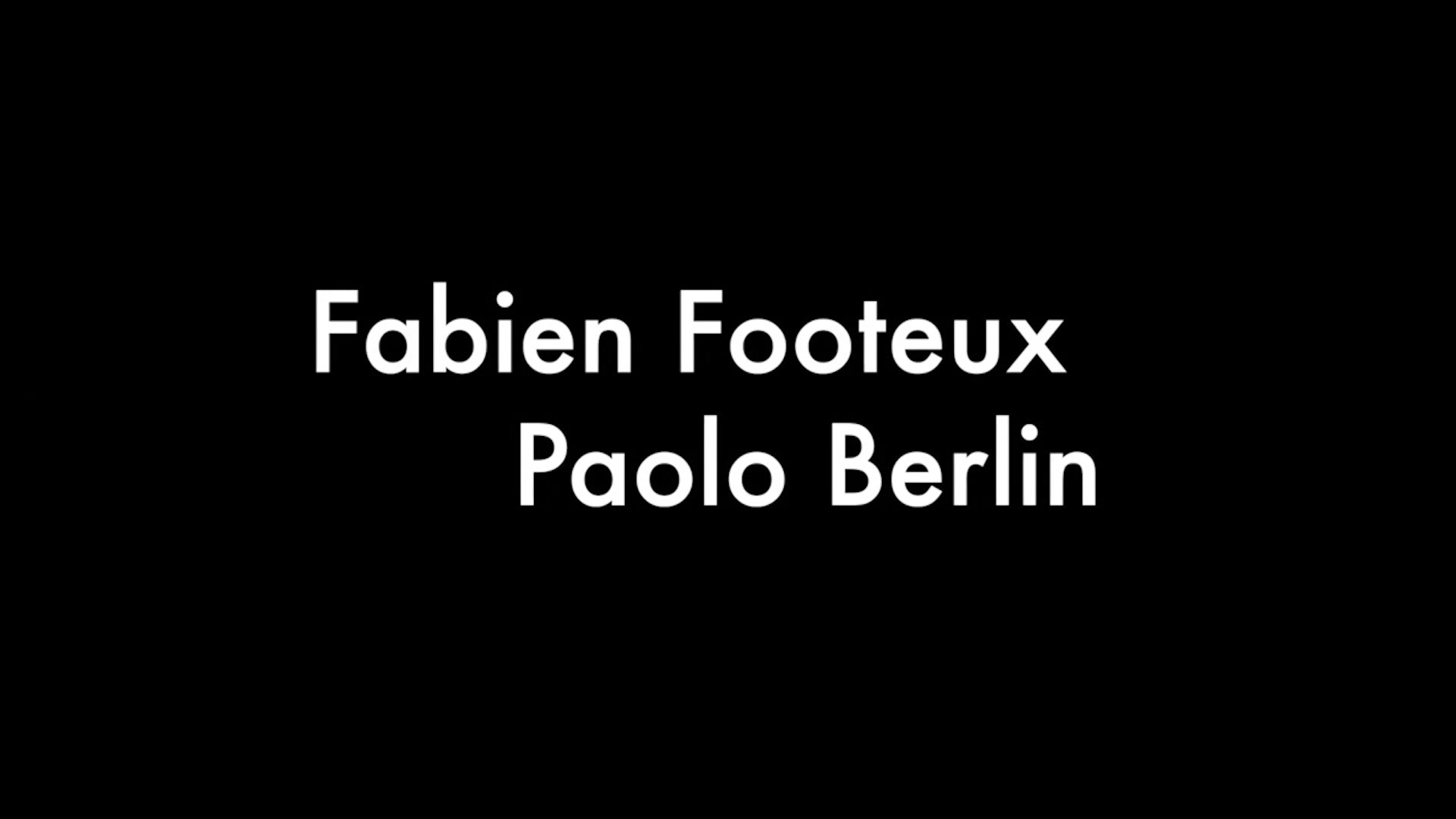 Fabien Footeux And Paolo Berlin
