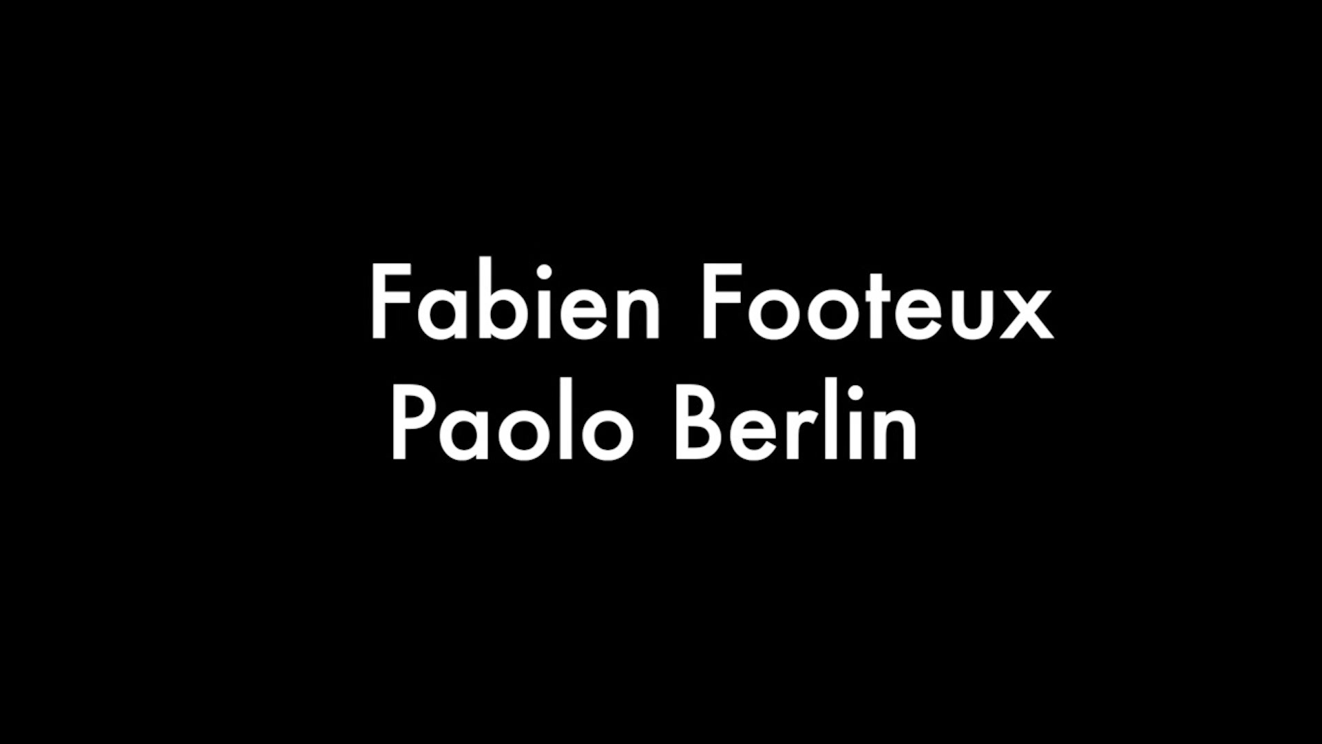 Fabien Footeux And Paolo Berlin