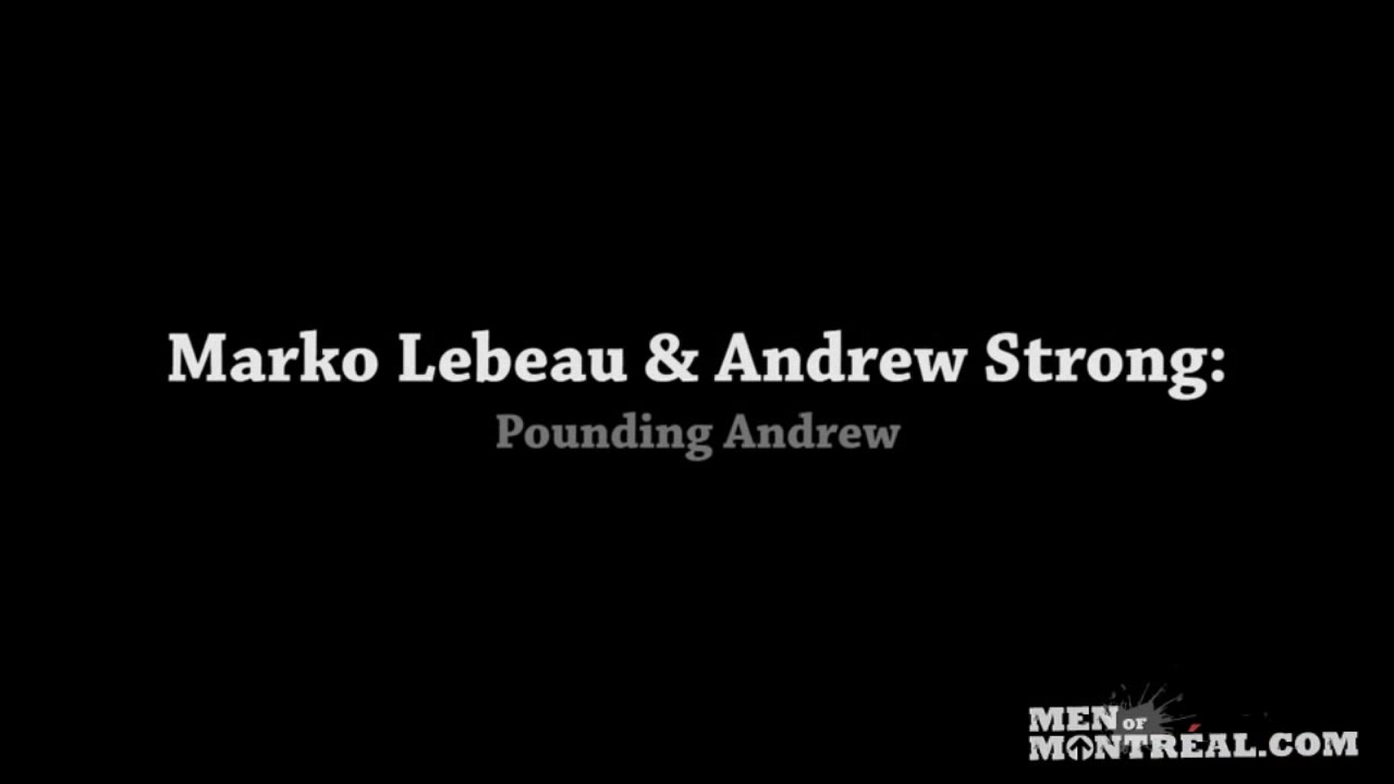 Marko Lebeau & Andrew Strong: Pounding Andrew! - Bro Network