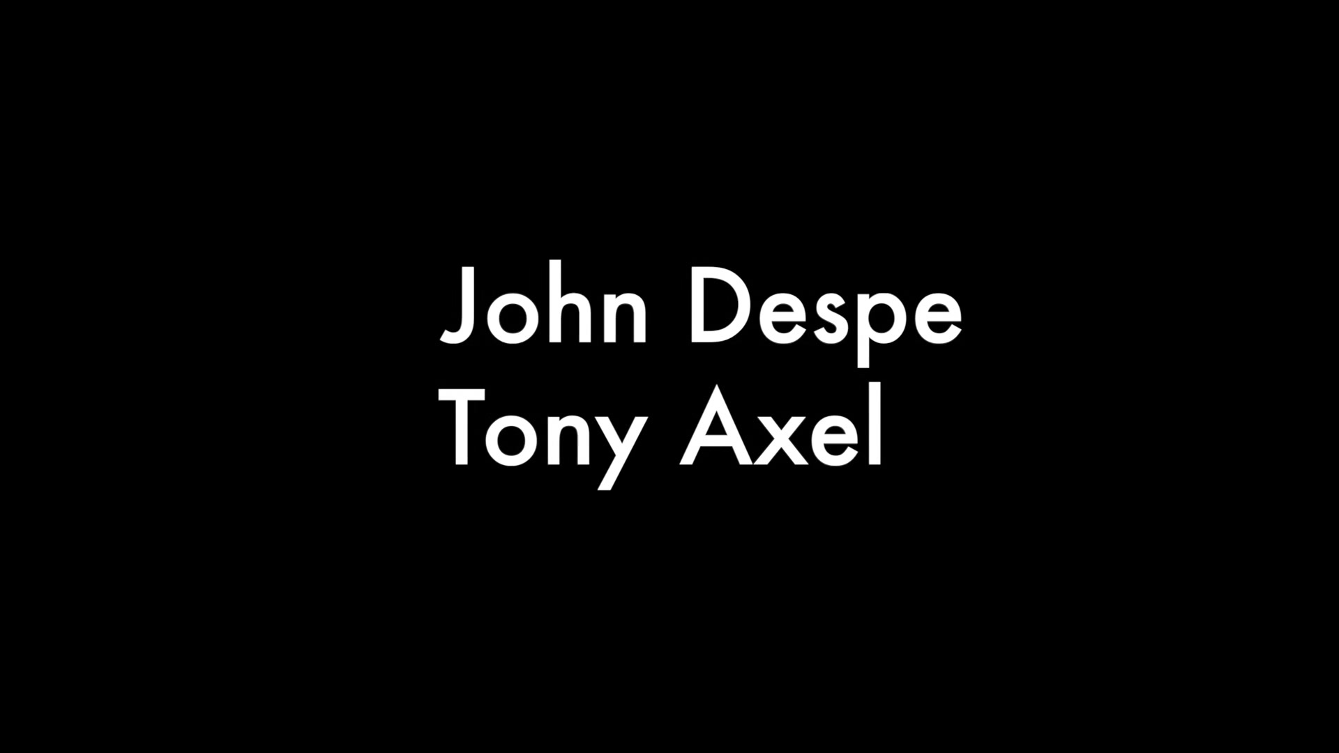 John Despe And Tony Axel