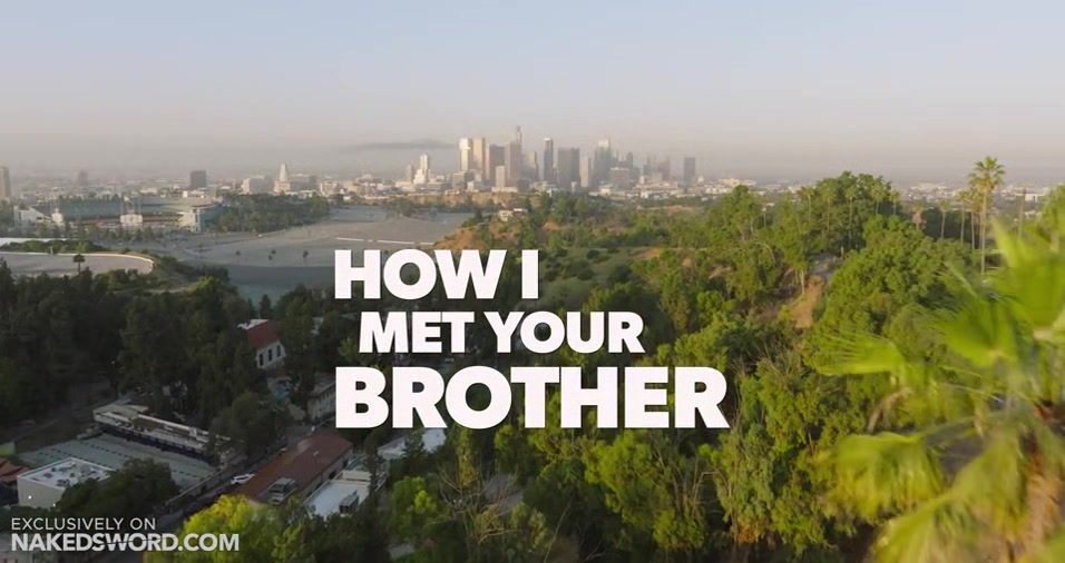 How I Met Your Brother - Sumner Blayne and Seth Peterson - NakedSword Originals