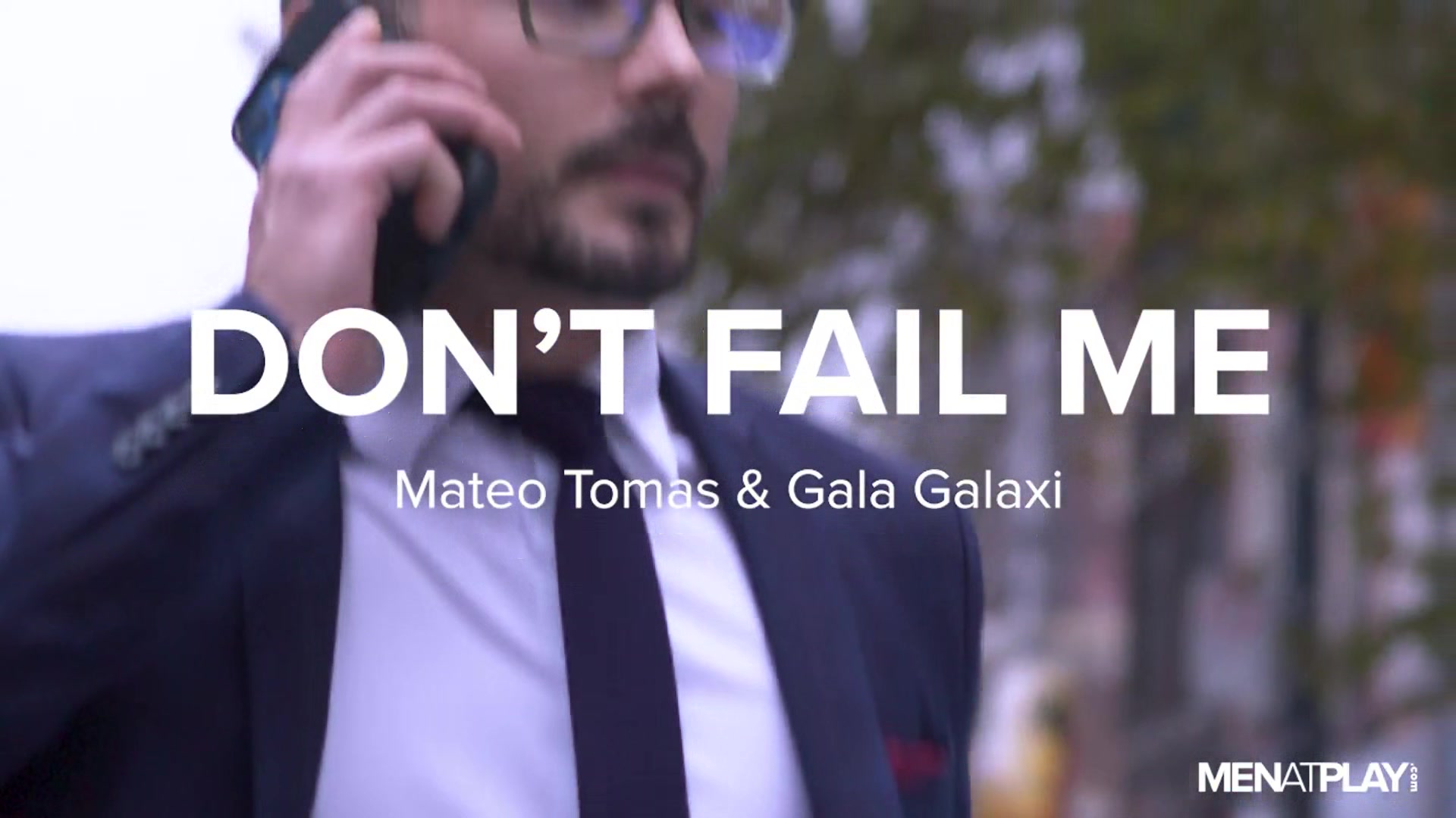 Don't Fail Me - MENatPLAY