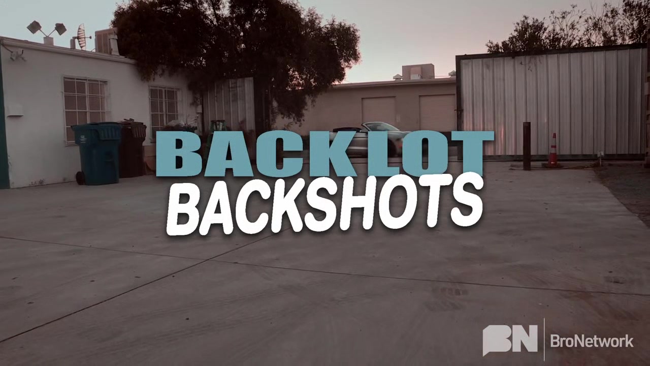 Backlot Backshots - Bro Network