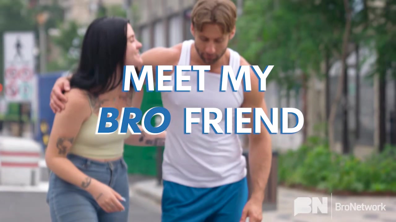 Meet My Bro-Friend - Bro Network