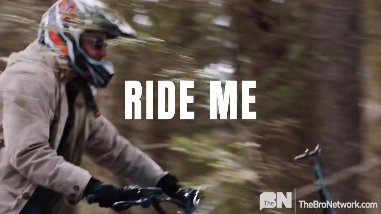 Ride Me - Bro Network