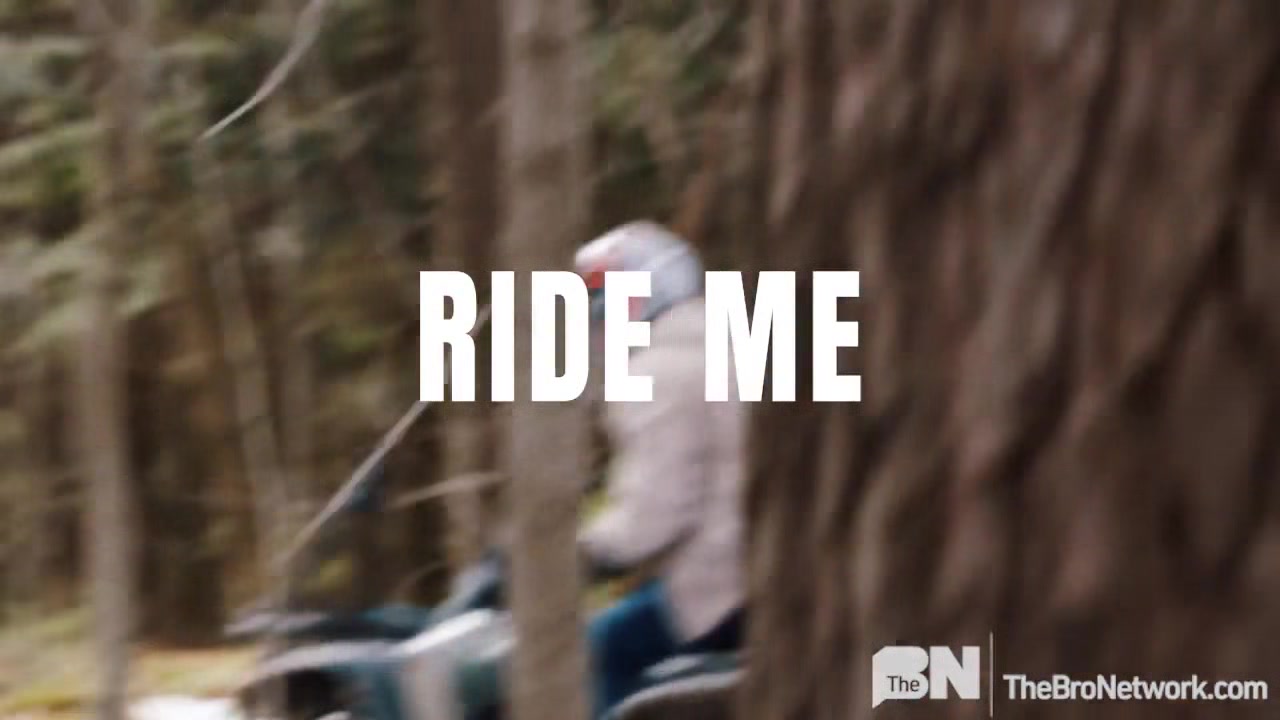 Ride Me - Bro Network