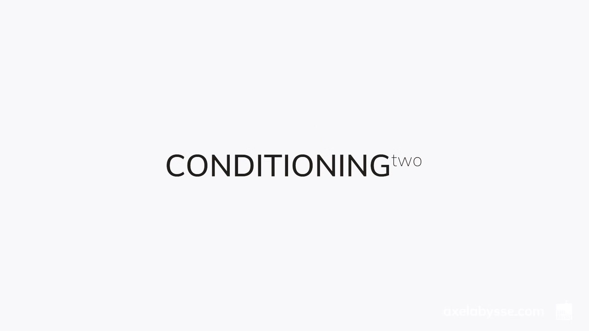 Conditioning, part two