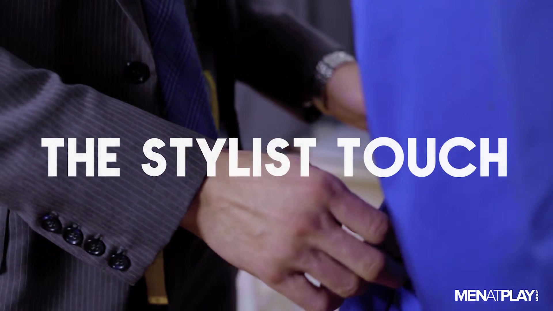 The Stylist Touch - MENatPLAY