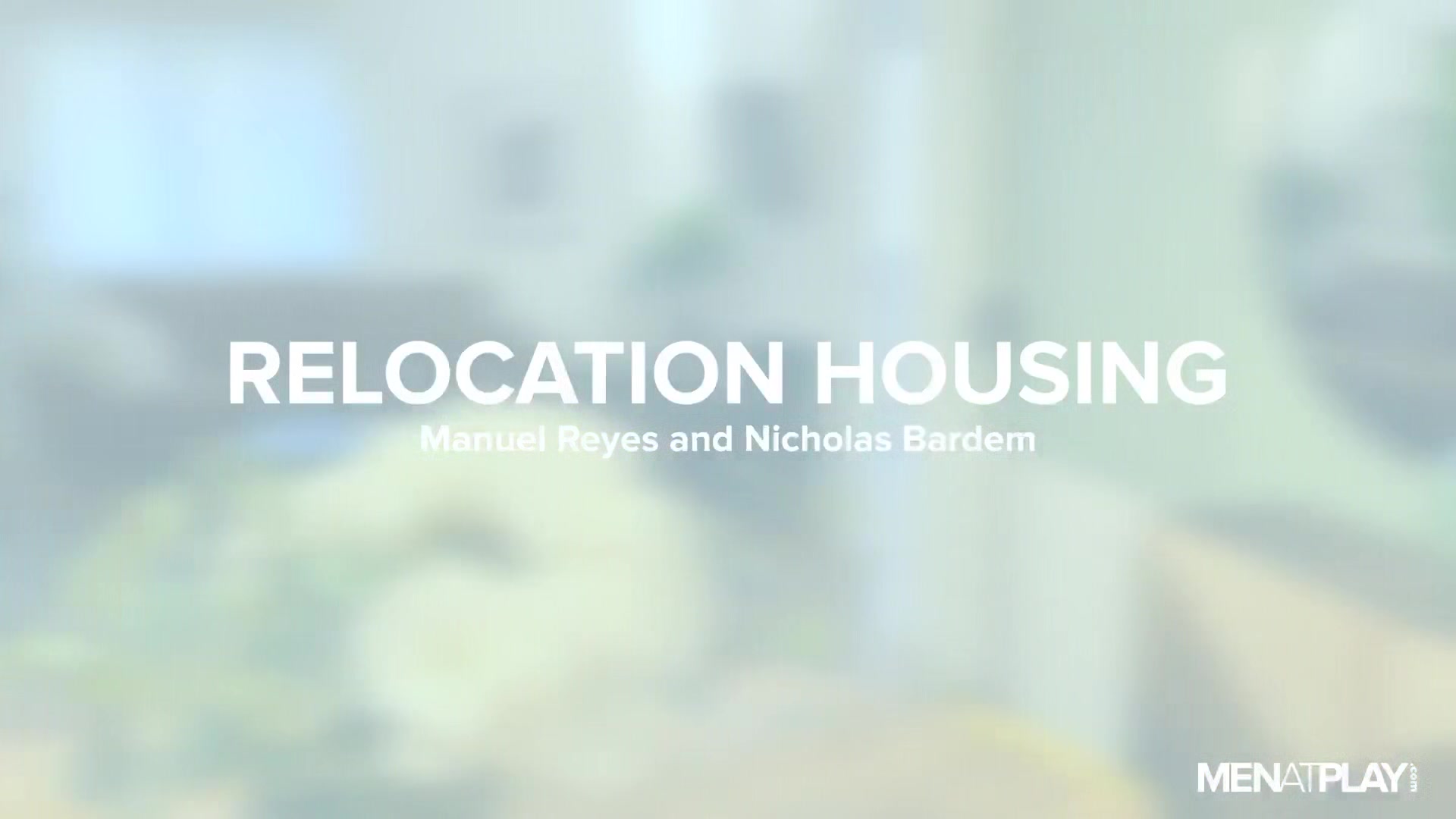 Relocation Housing - MENatPLAY