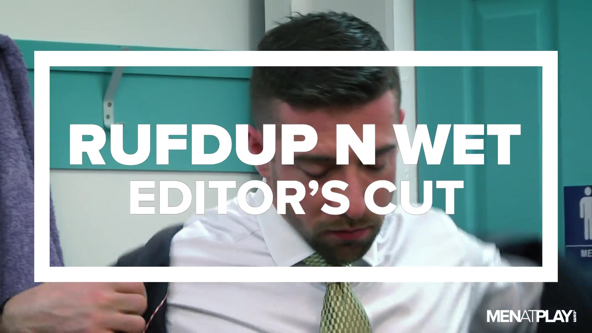 RUFDUP 'N Wet, Editor's Cut - MENatPLAY