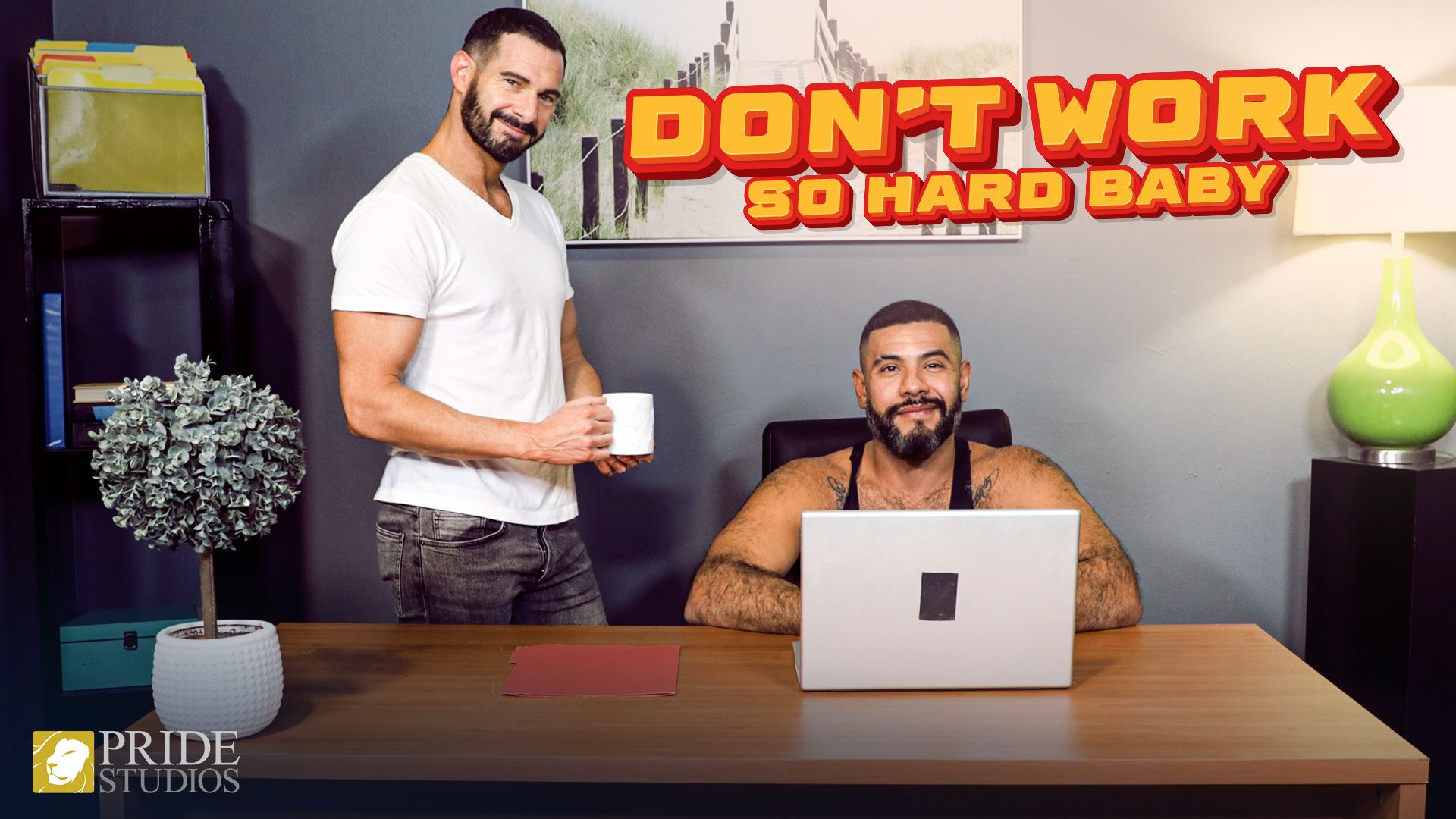 DON'T WORK SO HARD BABY, Scene #01