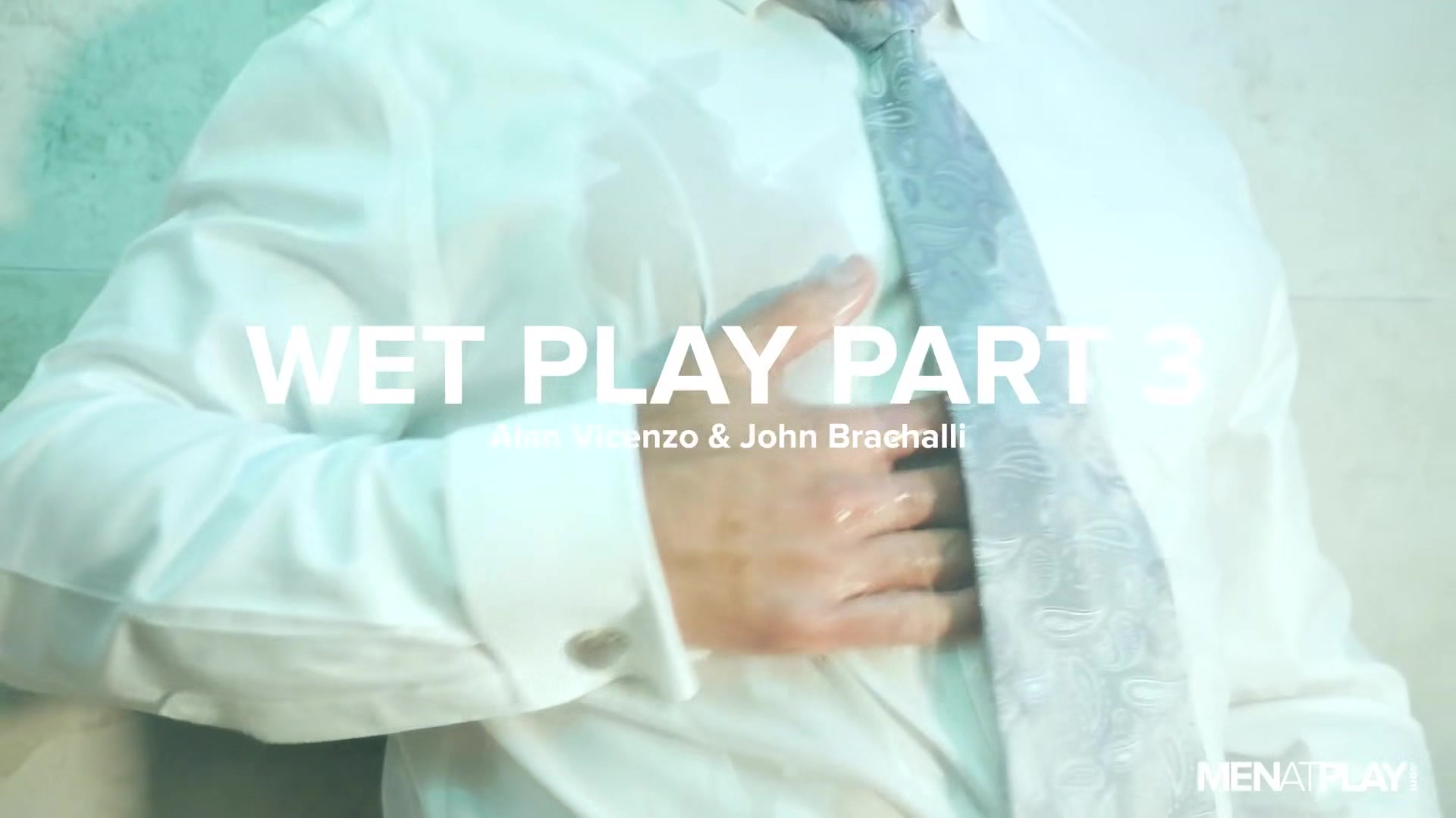 Wet Play, Part 3 - MENatPLAY