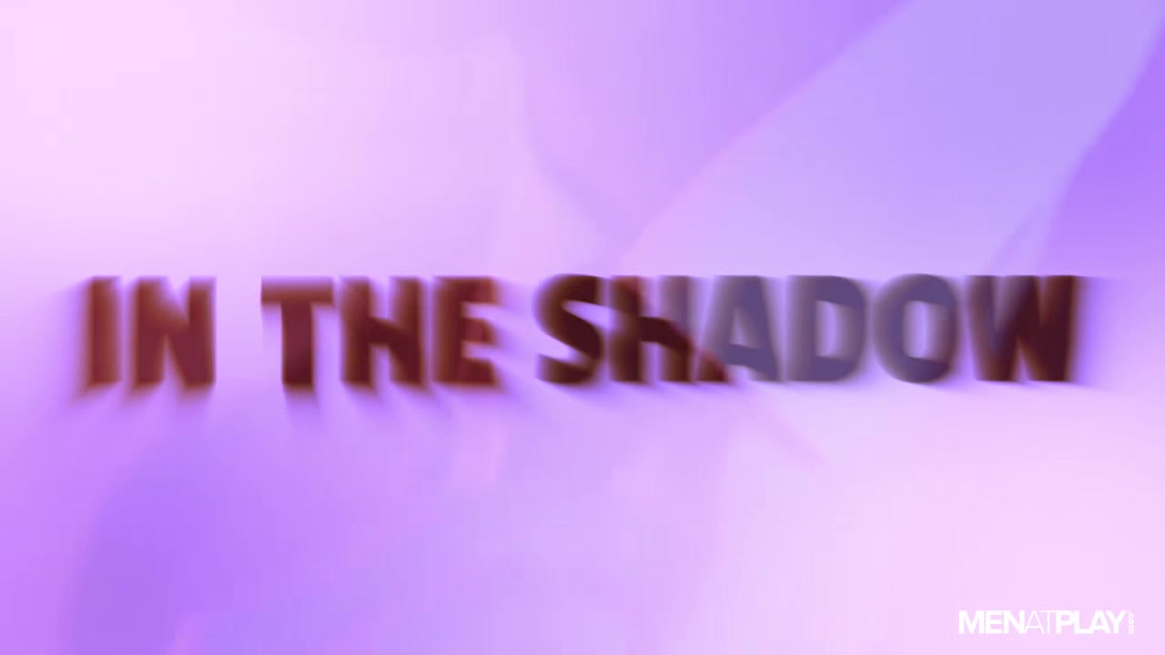 In The Shadow - MENatPLAY