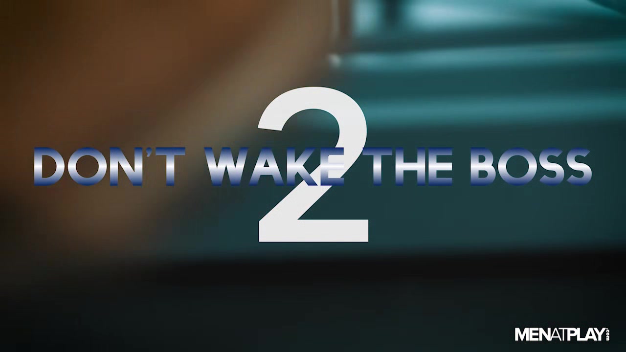 Don't Wake The Boss 2 - MENatPLAY