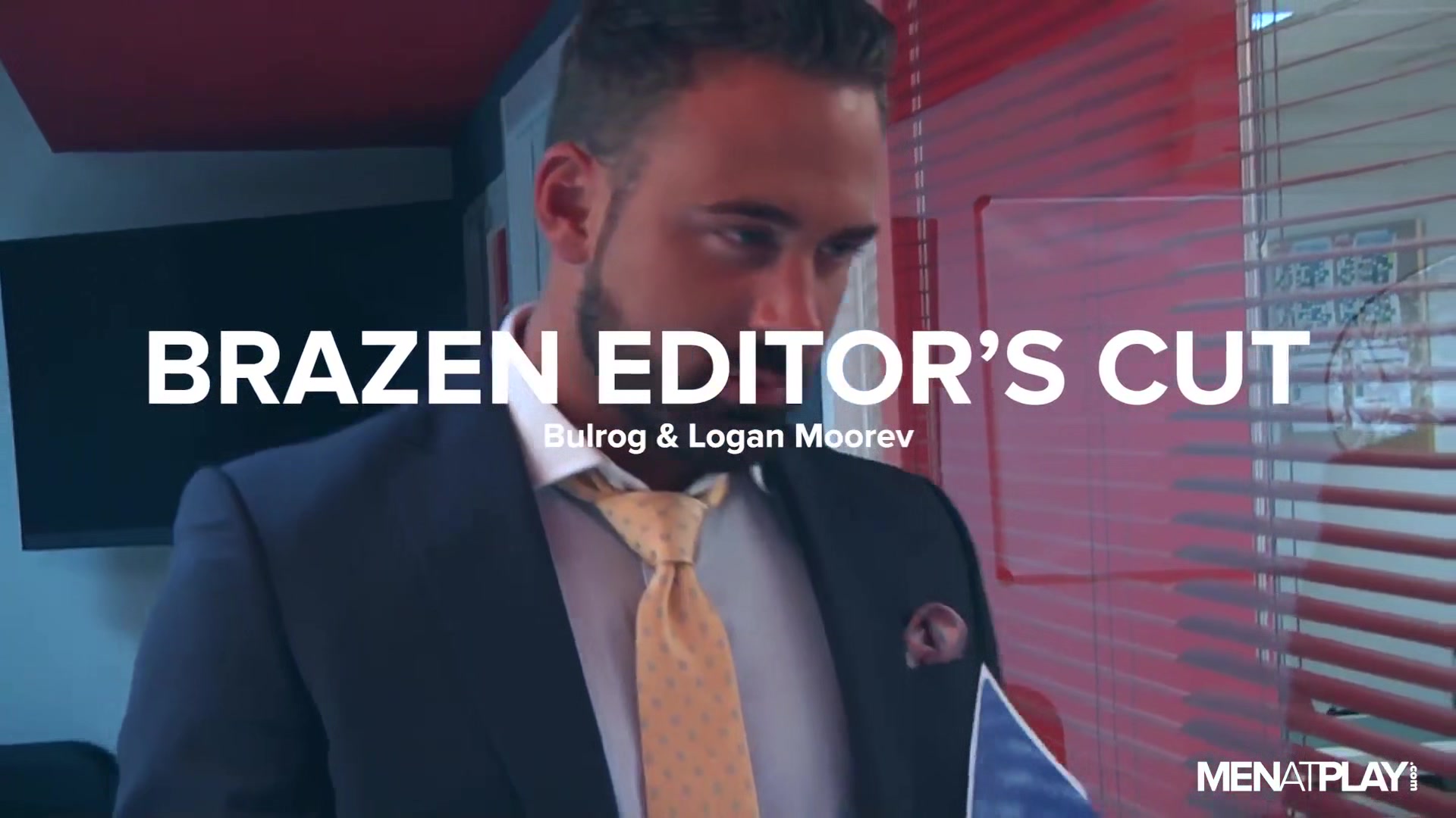 Brazen, Editor's Cut - MENatPLAY