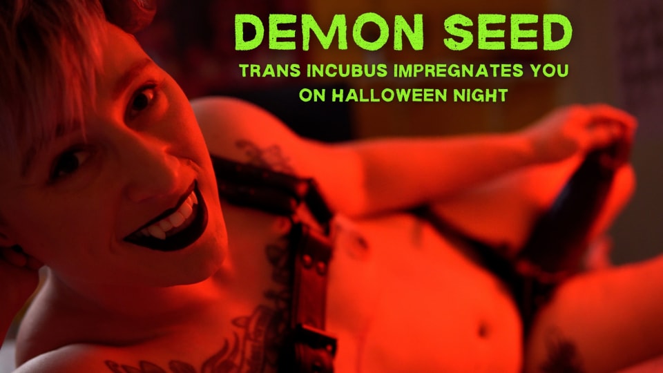 Demon Seed: Trans FtM Incubus with Massive Strapon Cock Impregnates You on Halloween - pegging breed