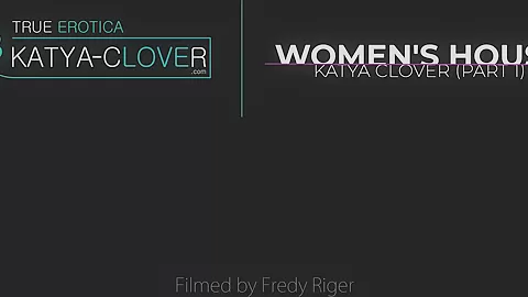 Womens House - Sex Movies Featuring Katya-Clover