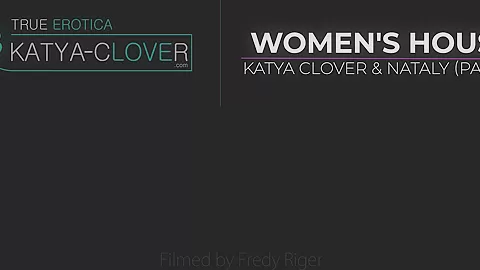 Womens House 2 - Sex Movies Featuring Katya-Clover