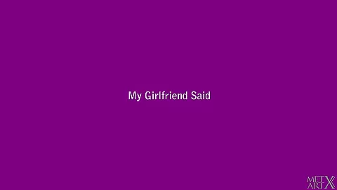 My Girlfriend Said - Nesty A - MetArtX