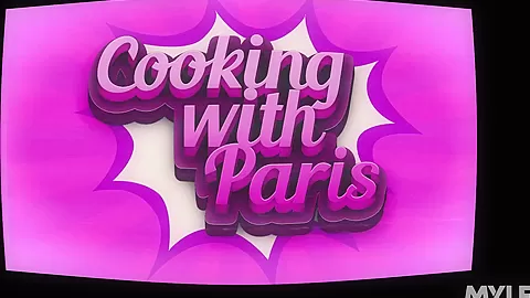 Cooking with Paris - MYLF