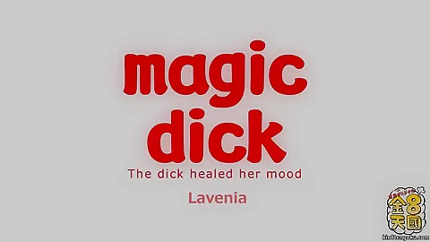 Magic Dick The Dick Healed Her Mood - Lavenia - Kin8tengoku