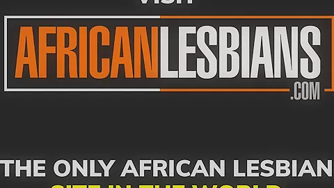 African Lesbians - Real Women...Amateur Sex