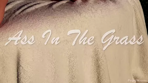 Ass In The Grass - Sex Movies Featuring Peghim