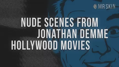 Top 5 Nude Scenes from Jonathan Demme Movies - Mr.Skin