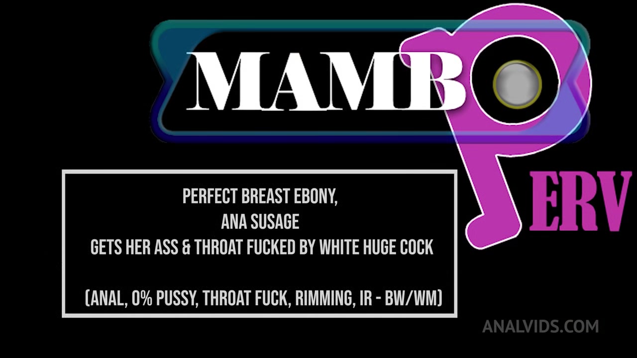 Perfect Breast Ebony, Ana Susage Gets Her Ass & Throat Fucked