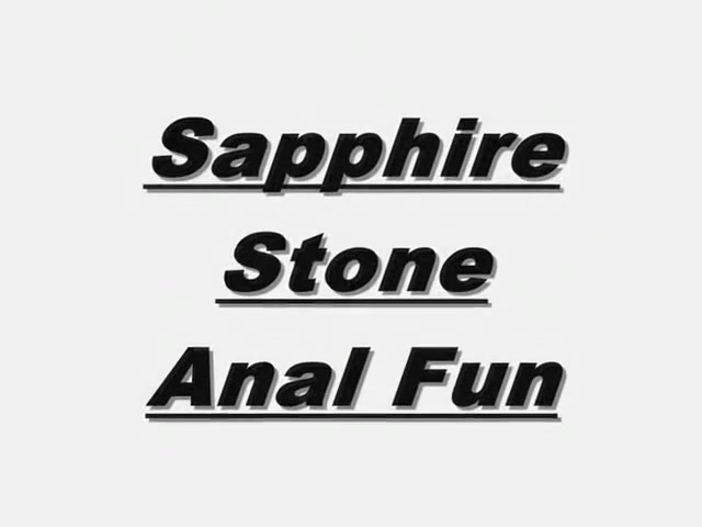 Sapphire Stone Anal Fun