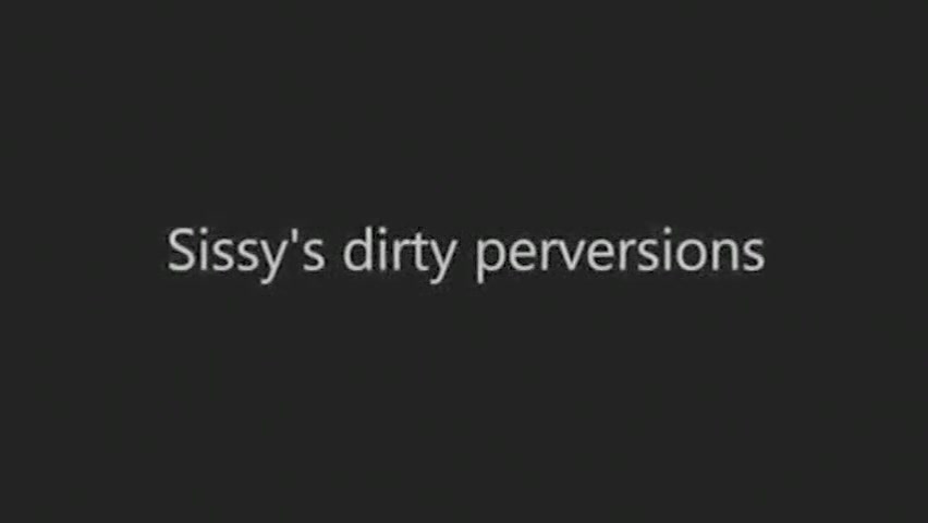 Sissy Dirty Perversions